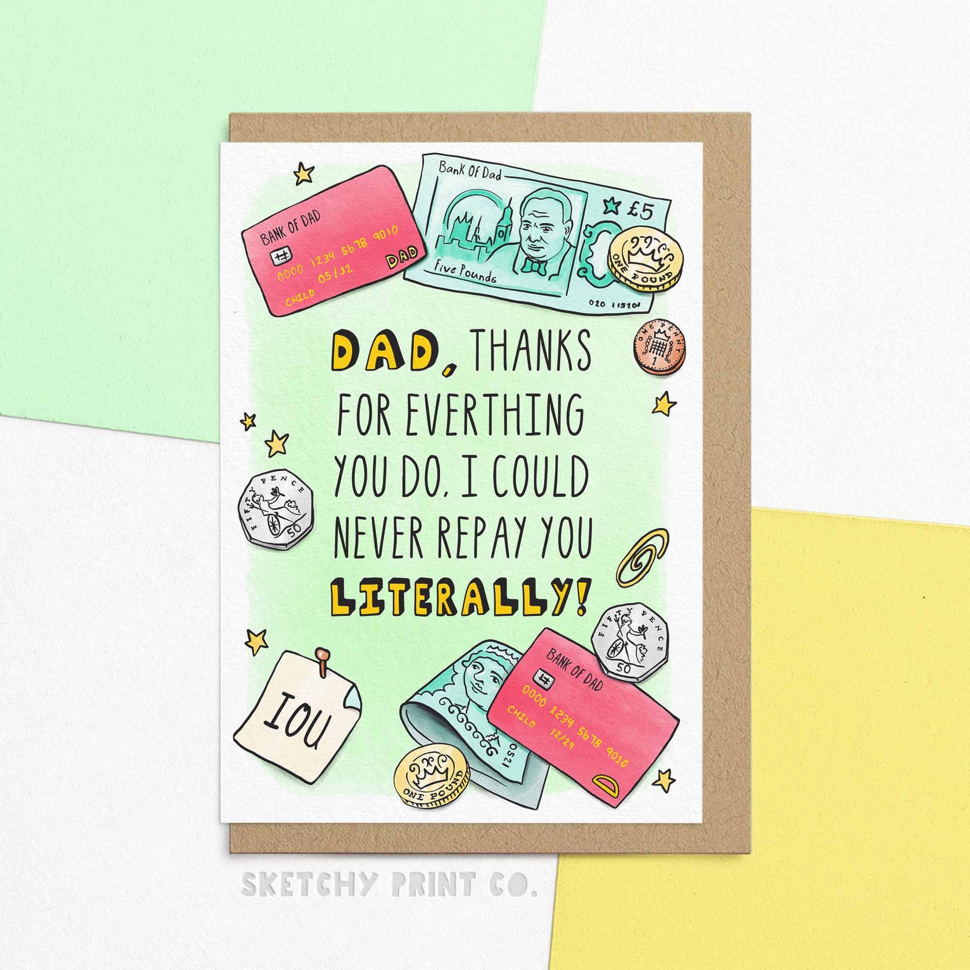 Funny Father's Day card reading 'Dad... I could never repay you - LITERALLY!' with illustrations of money, credit cards, and IOUs. Shown with envelope.