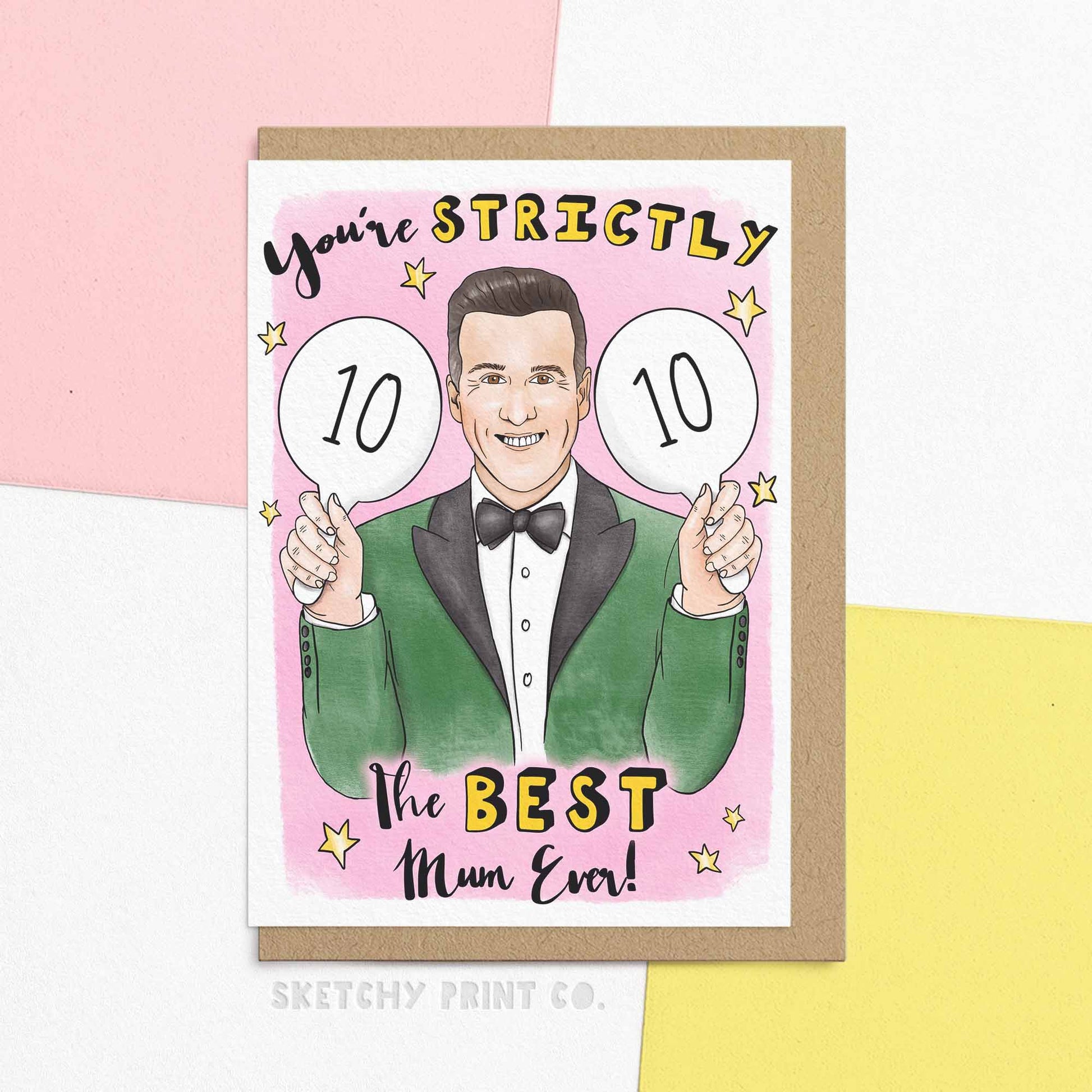 Funny Mother's Day Card for mum. Mother's Day Gift Ideas. Card reading 'You're Strictly the Best Mum Ever!' Strictly come dancing pop culture Anton du Beke