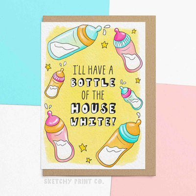 Funny new baby card reading "I'll have a bottle of the house white!" for parents.