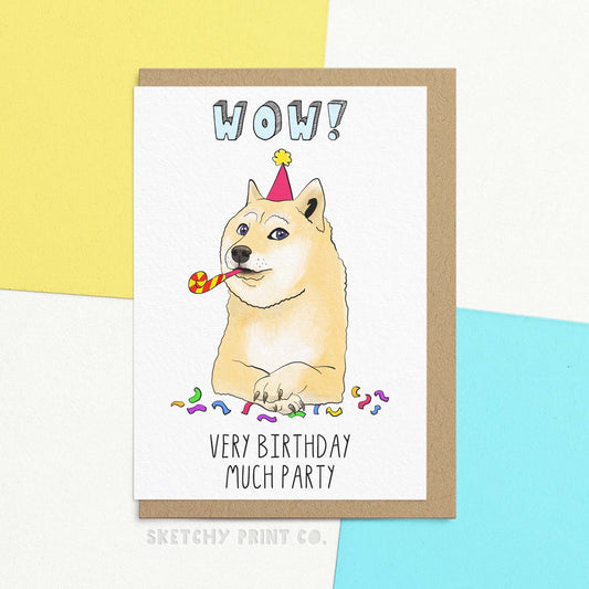 Hilarious birthday card for best friend reading Wow! Very party, Much Birthday by Sketchy Print Co. Send birthday wishes in style with a birthday Doge! Wow - very birthday! Show your best friend or favourite sibling how much you care with this hilarious birthday greeting card, made especially for dog lovers and meme fiends alike! All our cards are made with FSC certified card and the packaging is compostable, so you can party guilt-free!