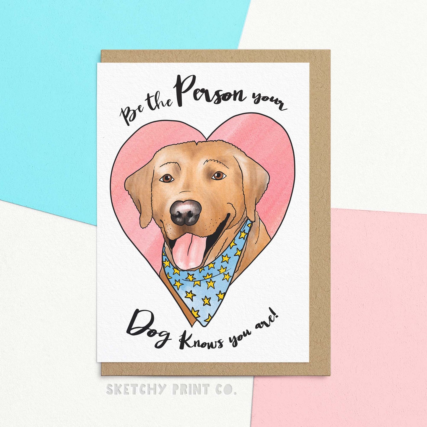 Cute just to say card reading be the person your dog knows you are! with a cute illustration of a red fox Labrador in a heart. Show your love for dogs with this cute 'just to say' card. Perfect for any dog person, or to simply remind someone that their furry friend is truly man's best friend. A fun and quirky way to express your love for these lovable creatures and their love for you!