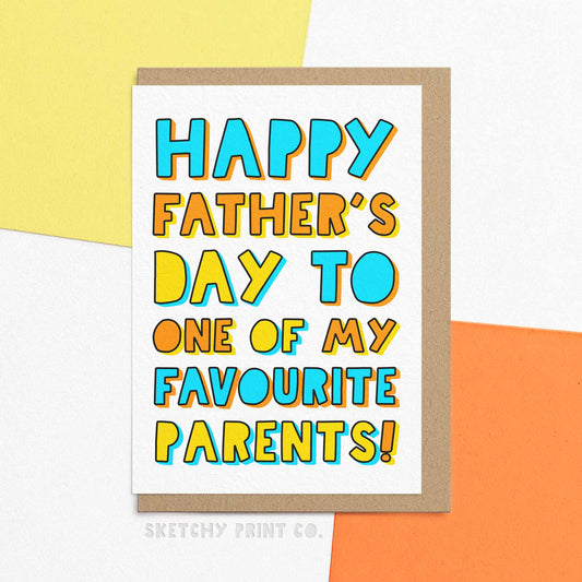 Funny Father's Day card reading 'happy father's day to one of my favourite parents! let him know he's one of your favourites with a classic father joke (don't worry, we won't tell mum).