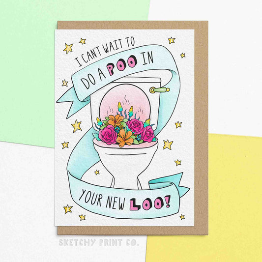 Funny new home / housewarming card reading I can't wait to do a poo in your new loo! With an illustration of a toilet with flowers in it.