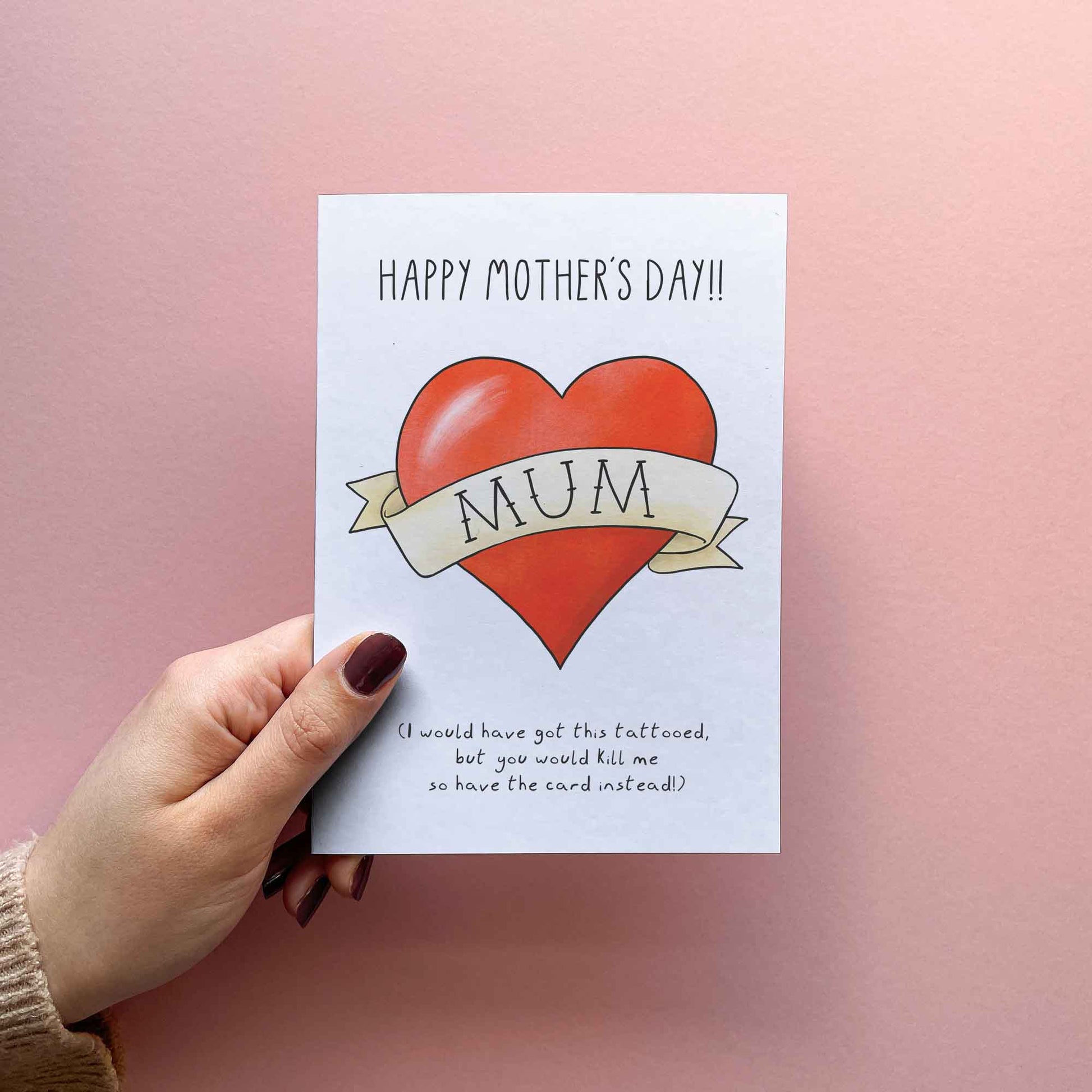 Funny mother's day card for mum. Mother's Day gift for Mom. Card with Mum tattoo illustration reading 'Happy Mother's Day!! (I would have got this tattooed but you would have killed me, so have the card instead!)'