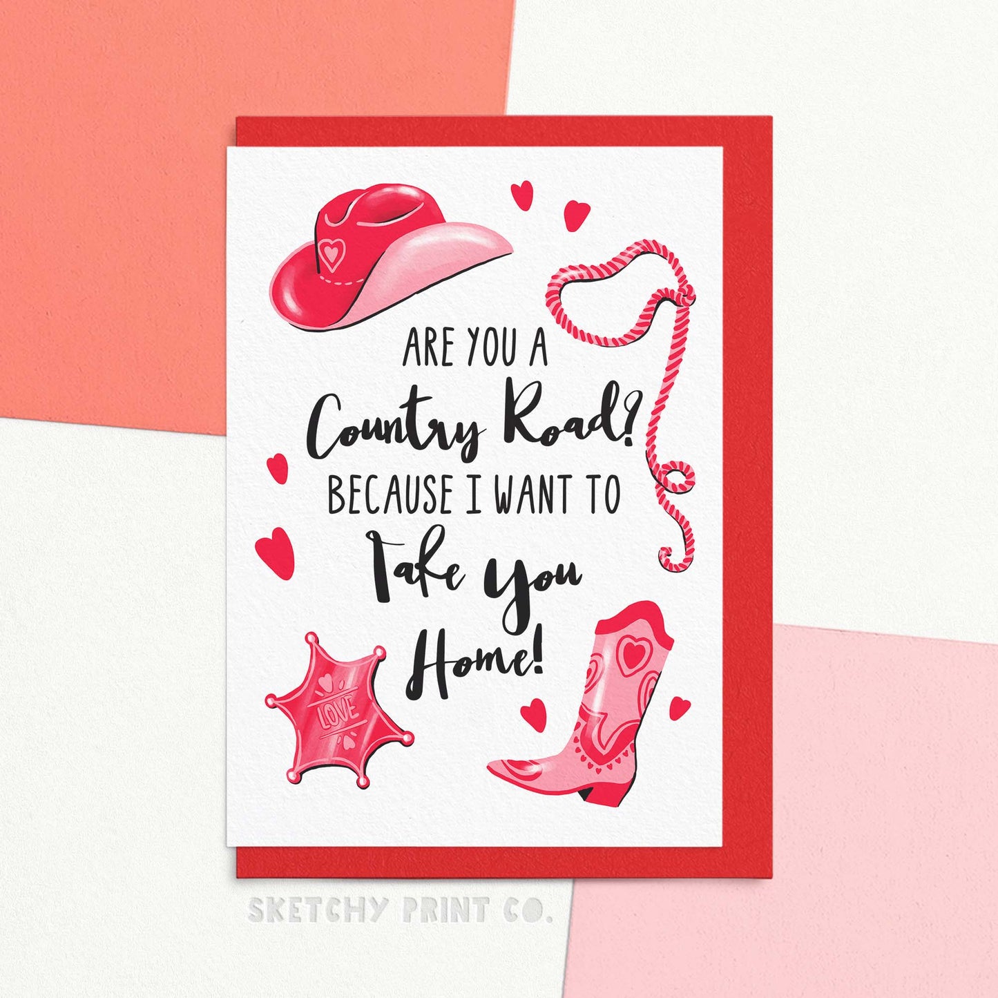 Funny Valentines card for boyfriend, girlfriend or for husband Wife. For country music lover. Reading Are you a country road? Because I want to take you home! With illustration of pink and red cowboy boots and hat. FSC certified paper card with matching red envelope. Valentine card for best friend.
