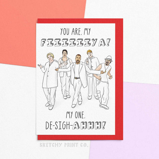 Funny Valentines Day card reading you are my fiiiiiiiiiiya, my one de-sigh-ahhhhh! Oh my god we're back again with this hilarious Valentine's Day card! Perfect for 2000s music lovers, this funny valentines card for your boyfriend or girlfriend will have them laughing and feeling the heat 🔥. Show them you listened when they said I want it that way, and you will keep the funny cards and gift coming as long as you love me.