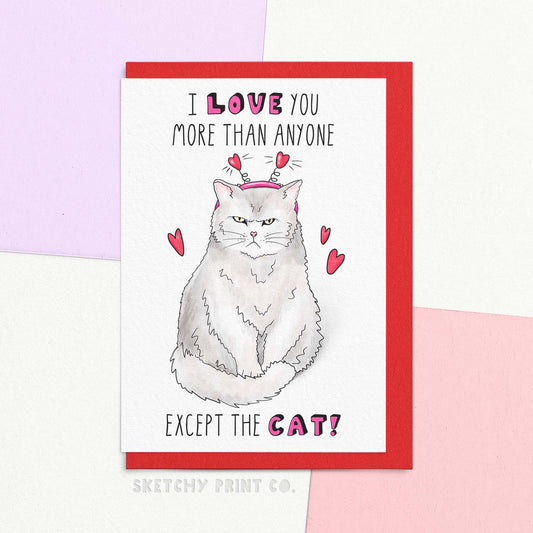 Funny Valentine's Day card reading I love you more than anyone, except the cat! With a cute watercolour illustration of a grumpy cat. Let this purrfectly grumpy cat bring a meow-ment of joy to the cat lover in your life with our funny Valentine's Day Card! Printed on FSC-certified paper and packed in compostable packaging - It's the sustainable way to show your love for both felines and your special someone!