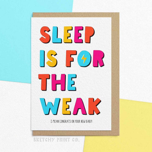 Sleep Is For The Weak New Baby Funny New Baby Cards Birth  New Mum Dad unique gift unusual hilarious illustrated sketchy print co