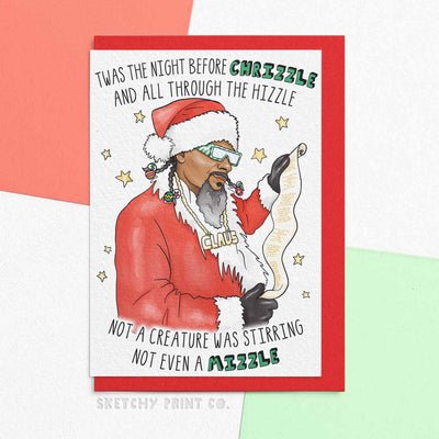 Funny Christmas card for friend reading 'twas the night before chrizzle and all through the hizzle not a creature was stirring not even a mizzle' 