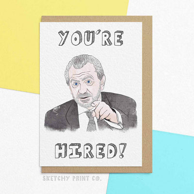 Funny Ne Job Cards Alan Sugar You're Hired unique gift unusual hilarious illustrated sketchy print co
