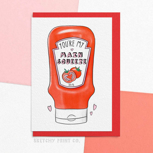 Main Squeeze Tomato Sauce Ketchup Funny Valentine’s Day Cards boyfriend girlfriend unique gift unusual hilarious illustrated sketchy print co